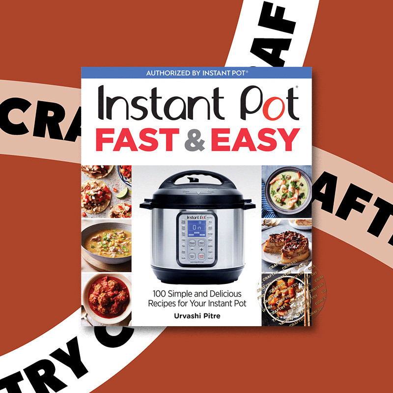 

Instant Pot Fast & Easy - 100 Simple and D - Urvashi Pitre