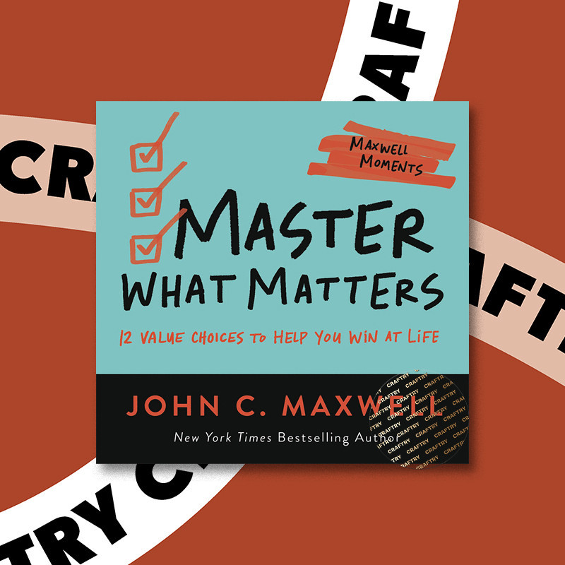

Master What Matters - John C. Maxwell