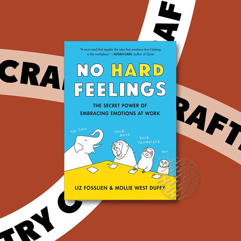 

No Hard Feelings - The Secret Power of Emb - Liz Fosslien