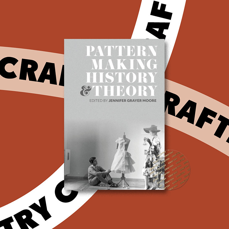 

Pattern Making History & Theory - Jennifer Grayer Moore