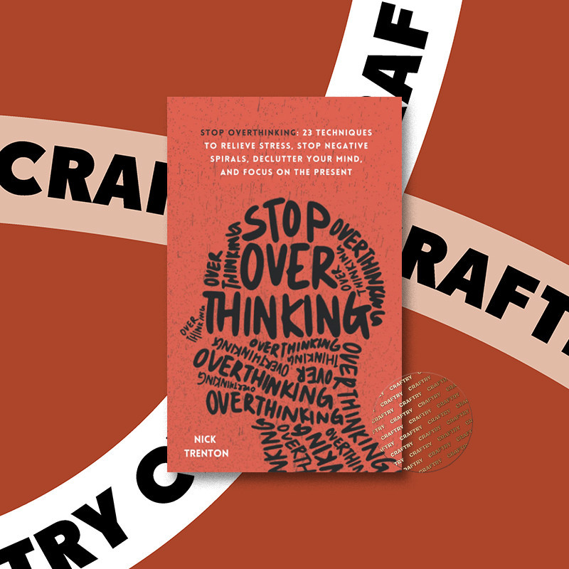 

Stop Overthinking - 23 Techniques to Reliev - Nick Trenton