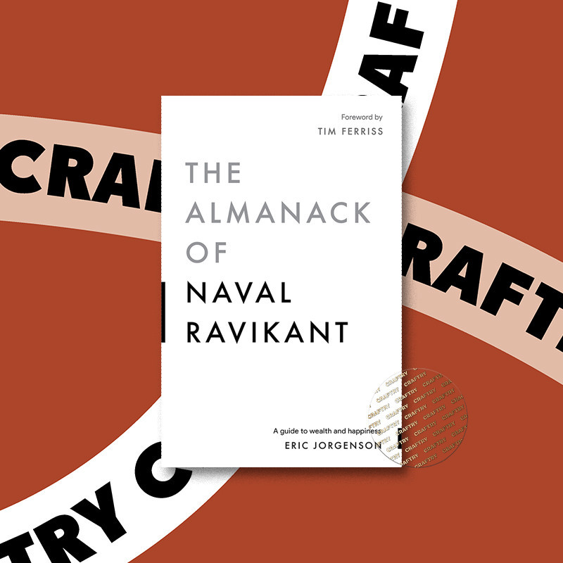 

The Almanack of Naval Ravikant - A Guide to - Eric Jorgenson