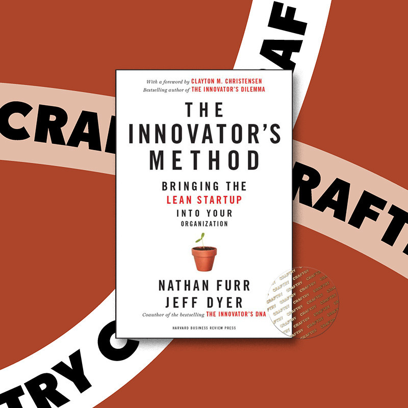 

The Innovator's Method - Bringing the Lean - Nathan Furr