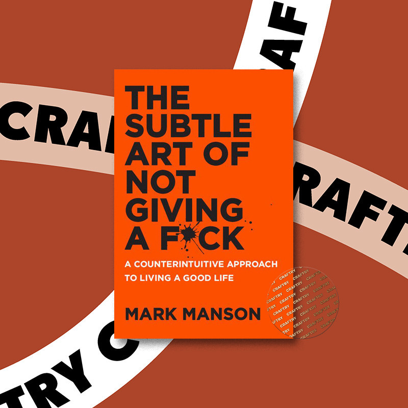 

The Subtle Art of Not Giving a F ck - Mark Manson