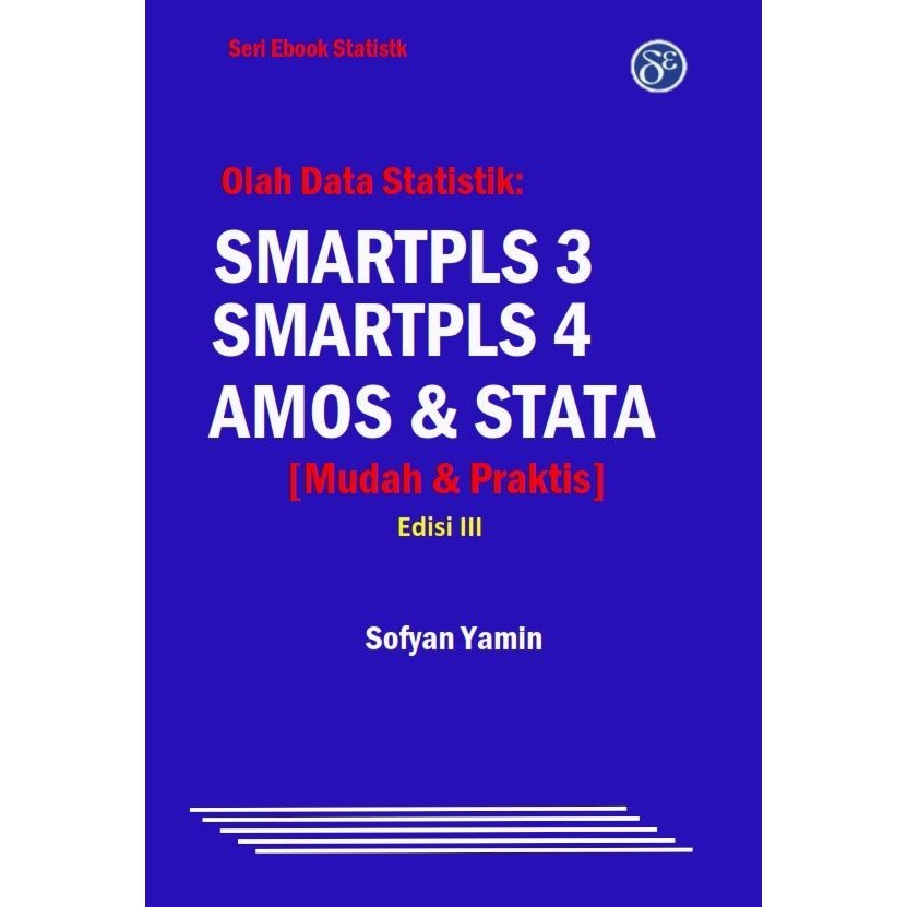 Terlaris Buku: Olah Data Statistik SMARTPLS 3 SMARTPLS 4 AMOS & STATA