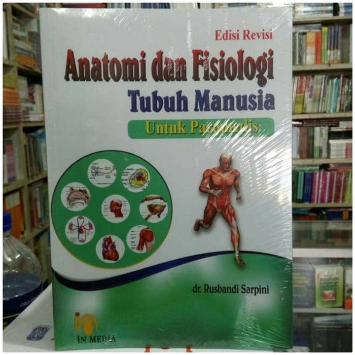 

Anatomi Dan Fisiologi Tubuh Manusia Untuk Paramedis Edisi Revisi
