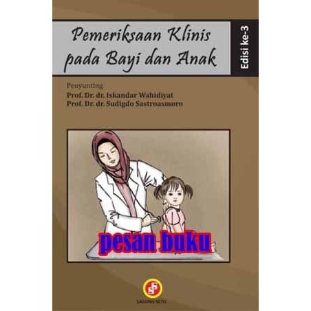 

Buku Pemeriksaan Klinis Pada Bayi dan Anak Edisi 3 Sudigdo Sastroasmor
