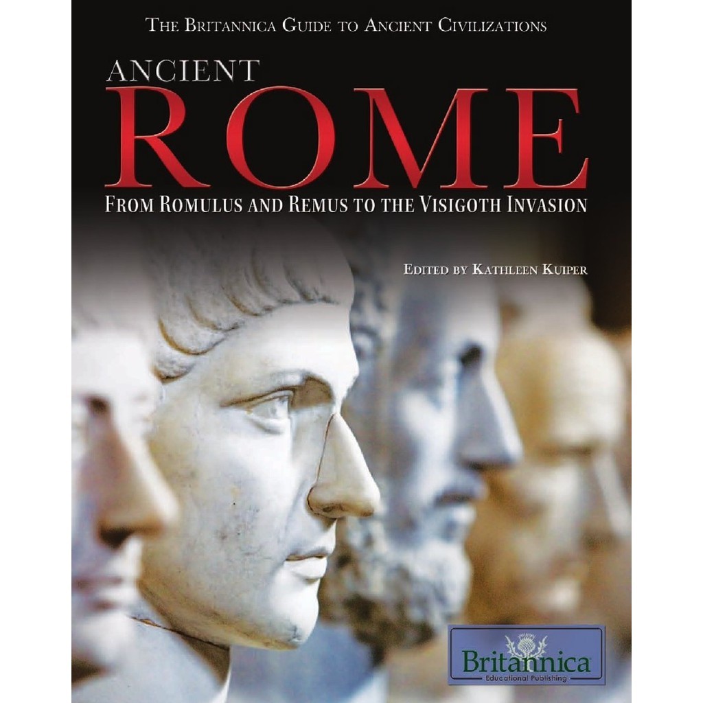 

The Britannica Guide to Ancient Rome - From Romulus and Remus to the Visigoth Invasion (D)