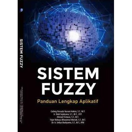 

Sistem Fuzzy, Panduan Lengkap Aplikatif
