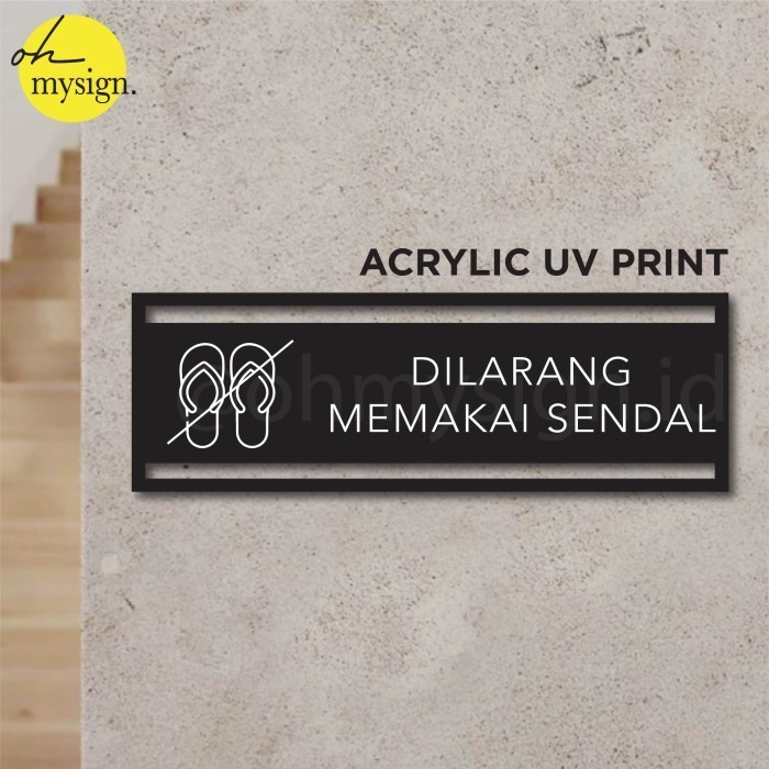 

Sign Akrilik Dilarang Bersendal Laser Cut Uv Print Ern Label Sign