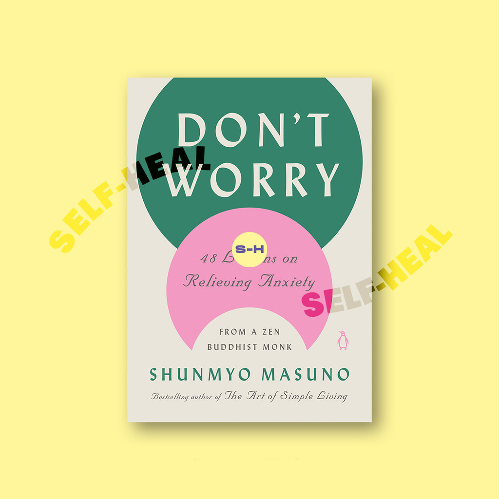 

Don't Worry - 48 Lessons on Relieving Anxie - Shunmyo Masuno