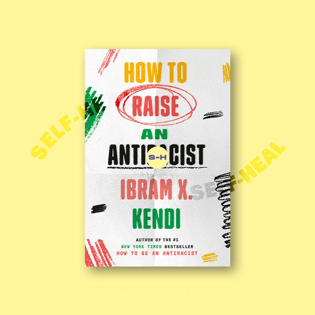 

How to Raise an Antiracist - Ibram X. Kendi