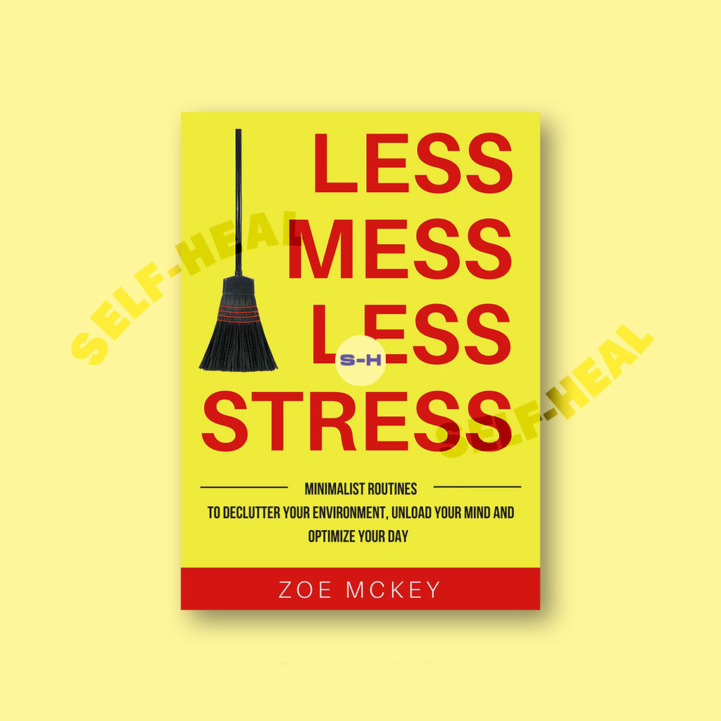 

Less Mess Less Stress Minimalist Routines - Zoe McKey
