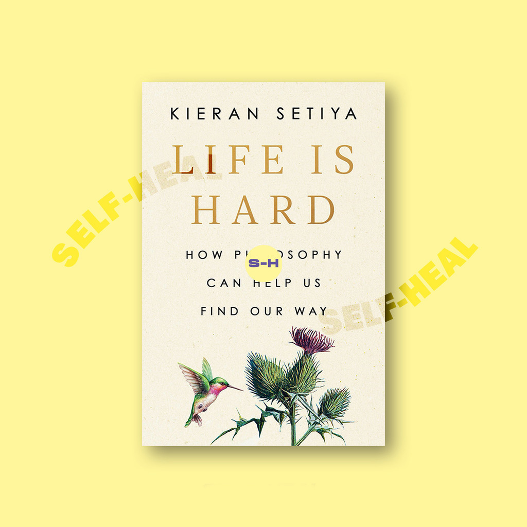 

Life Is Hard - How Philosophy Can Help Us Find Our Way - Kieran Setiya