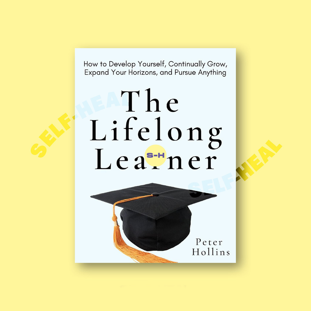 

The Lifelong Learner - Peter Hollins