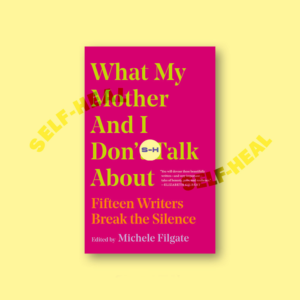 

What My Mother and I Don't Talk About - Michele Filgate