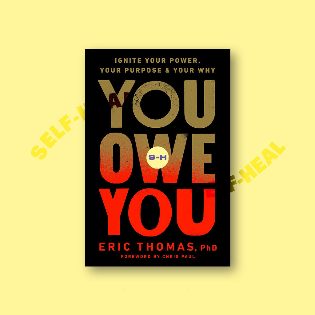 

You Owe You - Ignite Your Power, Your Purpose & Your Why - Eric Thomas, PhD