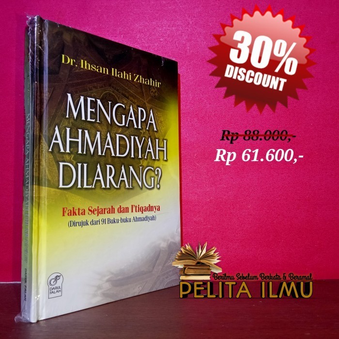 

Buku Mengapa Ahmadiyah Dilarang Fakta Sejarah Dan I'Tiqadnya