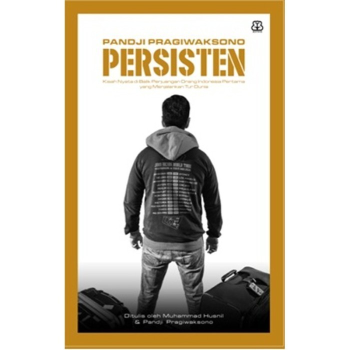 

Buku Persisten Kisah Nyata Di Balik Perjuangan - Pandji Pragiksono