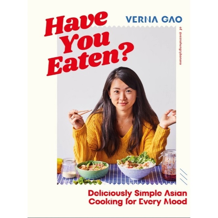 

Have You Eaten - Deliciously Simple Asian Cooking for Every Mood ( D )