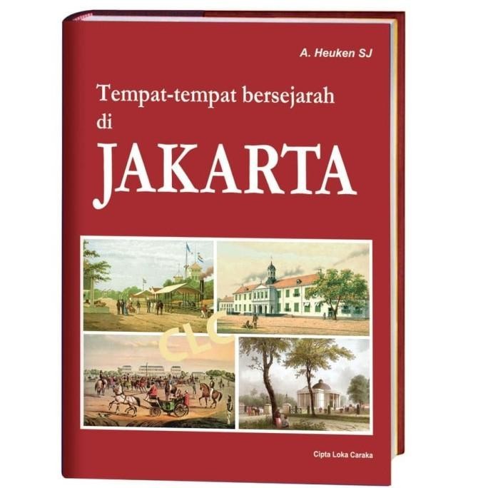 [Bayar Di Tempat] Tempat-Tempat Bersejarah Di Jakarta (Hardcover) Adolf Heuken