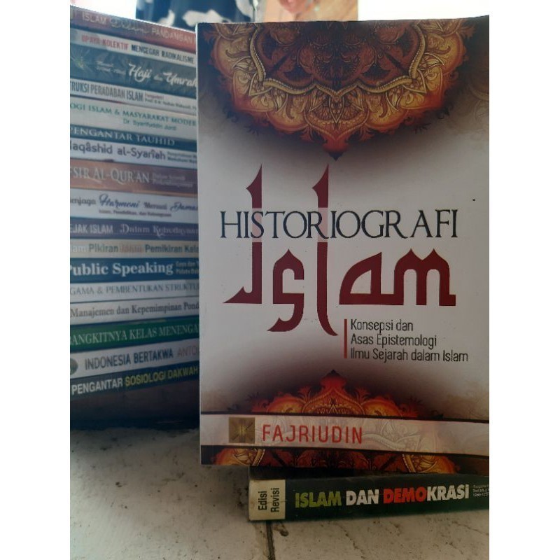 Historiografi Islam Konsepsi dan Asas Epistemologi Ilmu Sejarah dalam Islam Edisi Pertama - Fajriudi