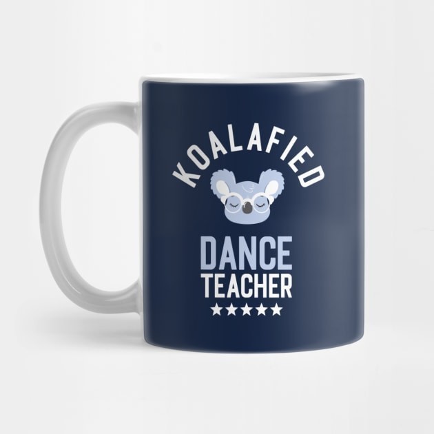 Ide Hadiah Lucu Guru Tari Koalafied untuk Mug Kopi Guru Tari