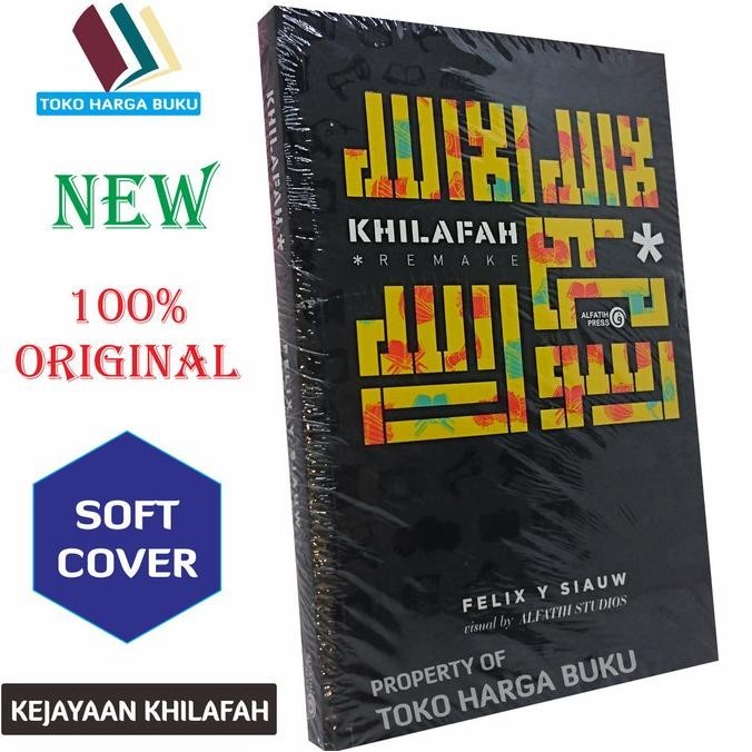 Khilafah Remake Ustadz Felix Y Siauw - Penerbti Alfatih Press