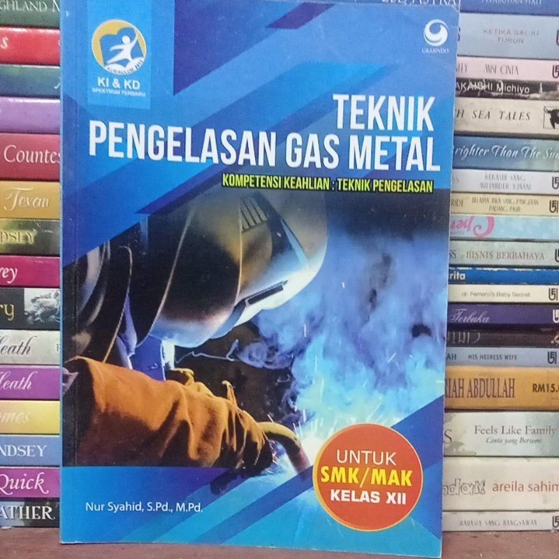 

TEKNIK PENGELASAN GAS METAL UNTUK SMK KELAS 12 PENERBIT GRASINDO KURIKULUM 2013