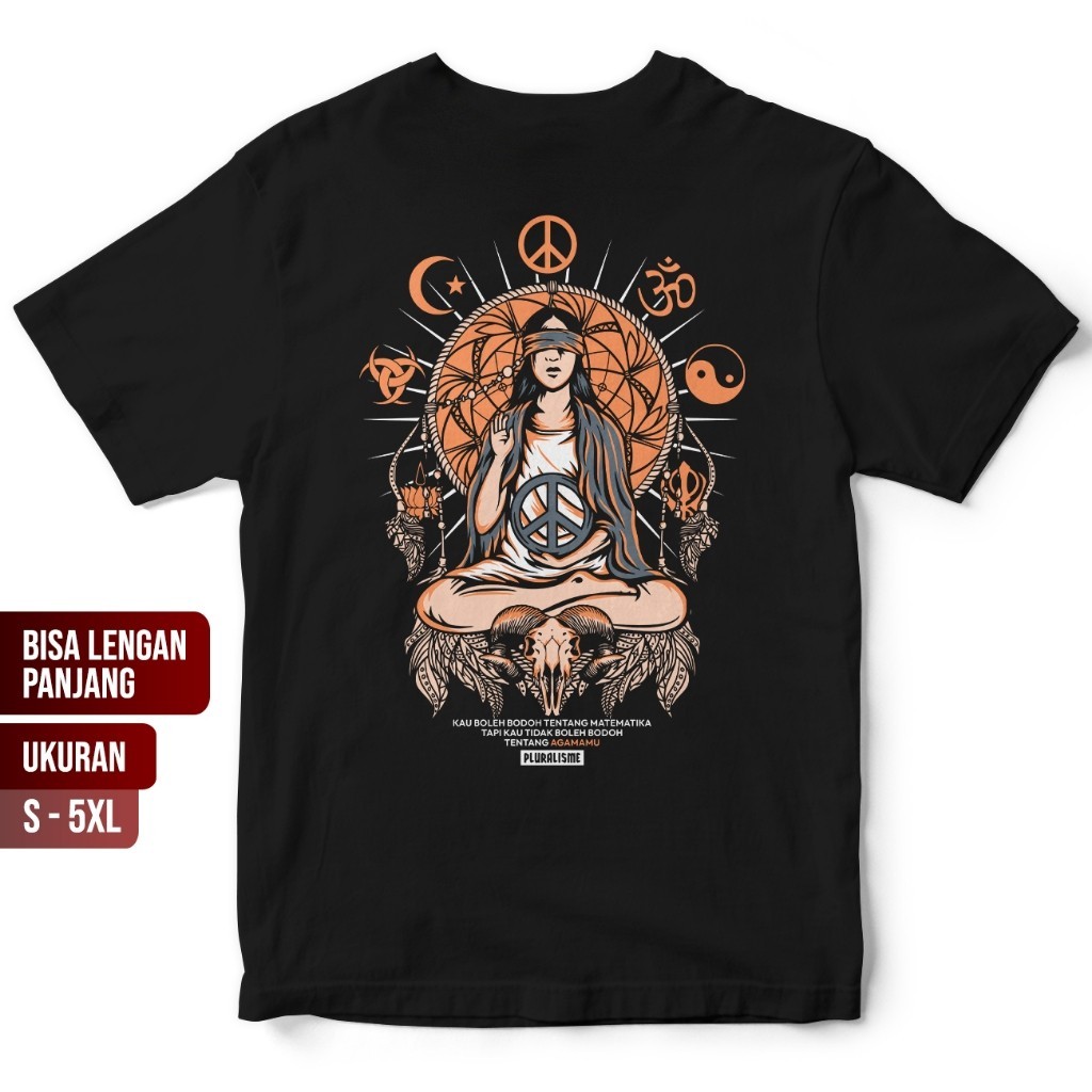 Baju Kaos Pluralisme Kau boleh bodoh tentang matematika tapi kau tidak boleh bodoh tentang agamamu -