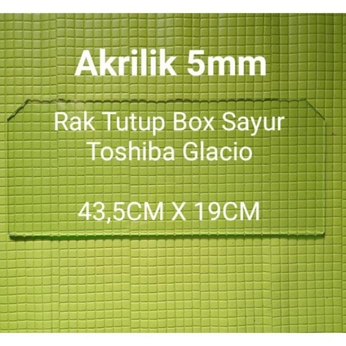 RAK KULKAS TUTUP BOX SAYUR TOSHIBA GLACIO TRAY AKRILIK