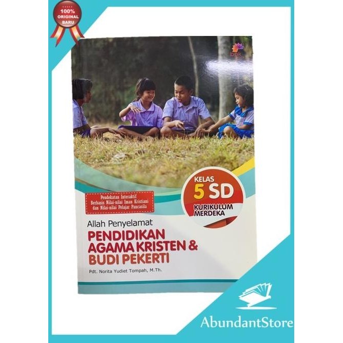

Buku Pendidikan Agama Kristen dan Budi Pekerti Kurikulum MERDEKA Kelas 5 SD - PAK & BUPEK KUMER KELAS 5 SD - BPK GUNUNG MULIA