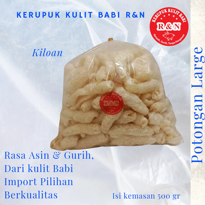 

KERUPUK KULIT BABI KILOAN R&N 500GRAM KUALITAS PREMIUM CU JIU CHA