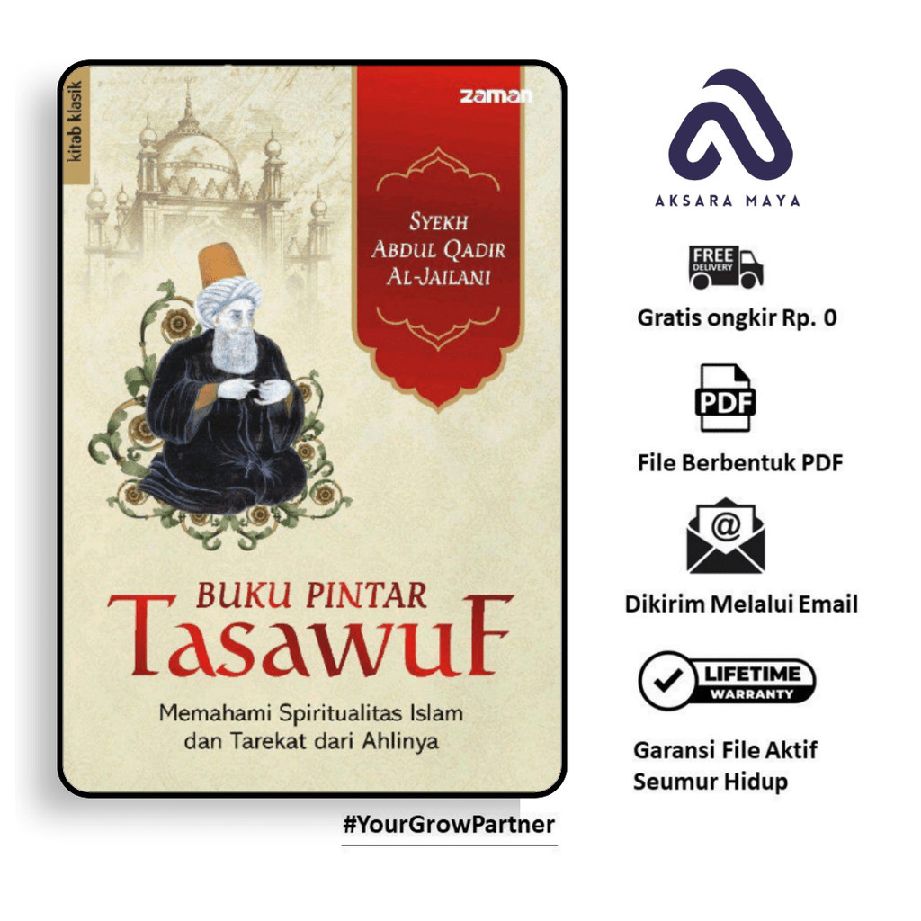 

1178. Syekh Abdul Qadir Al-jailani - Buku Pintar Tasawuf: Memahami Spiritualitas Islam dan Tarekat dari Ahlinya