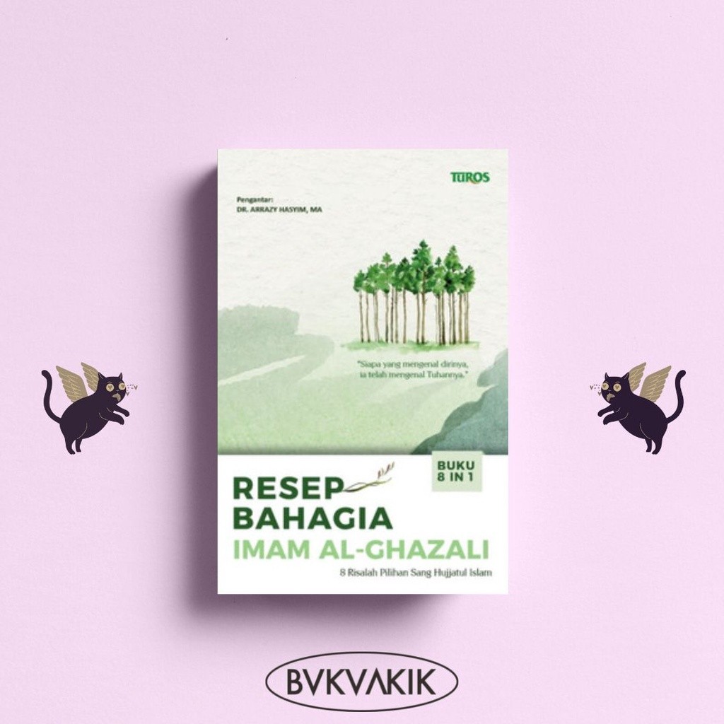 Resep Bahagia Imam Al-Ghazali - Imam Al-Ghazali