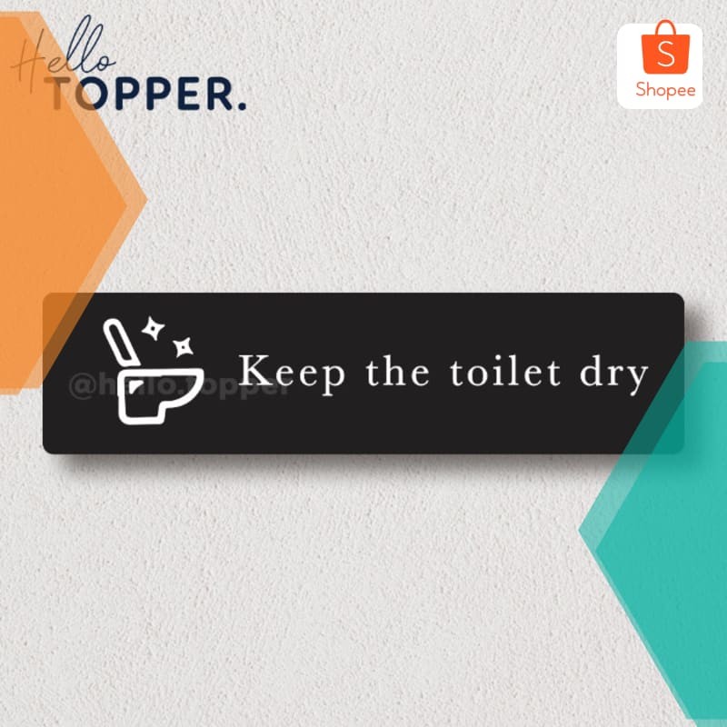 

Terlaris Akrilik Sign Board Label UV Print- Keep the toilet dry - Hitam Elegan