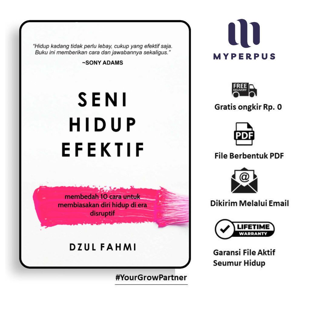 

188. SENI HIDUP EFEKTIF MEMBEDAH 10 CARA UNTUK MEMBIASAKAN DIRI HIDUP DI ERA DISRUPTIF - [-]