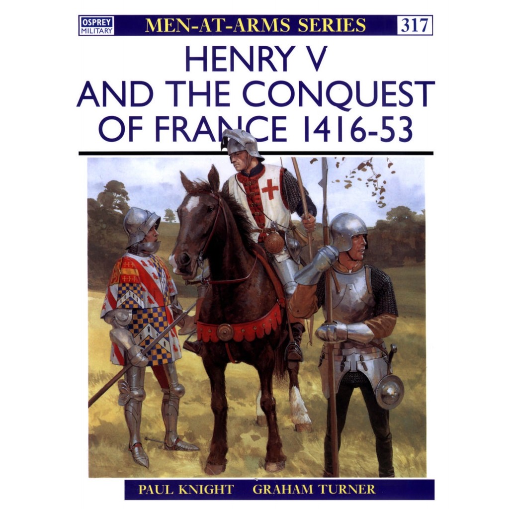 

Osprey - Men-at-Arms 317 - Henry V and the Conquest of France 1416-53 (Sejarah / D)