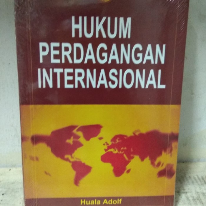 

Hukum Perdagangan Internasional Oleh Huala Adolf