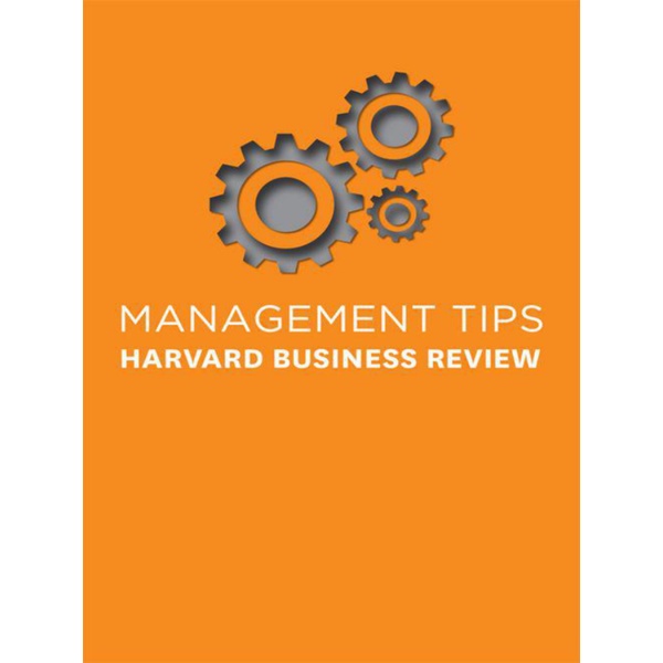 

Management Tips - Harvard Business Review