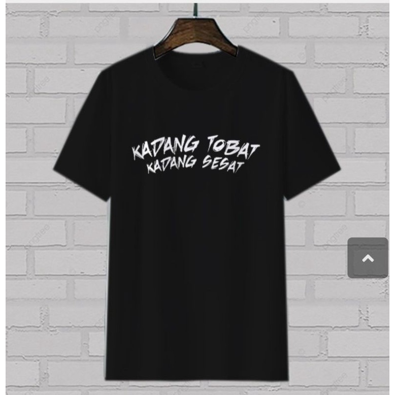 KAOS//KADANG TOBAT KADANG SESAT//KAOS PRIA KEREN BISA COD