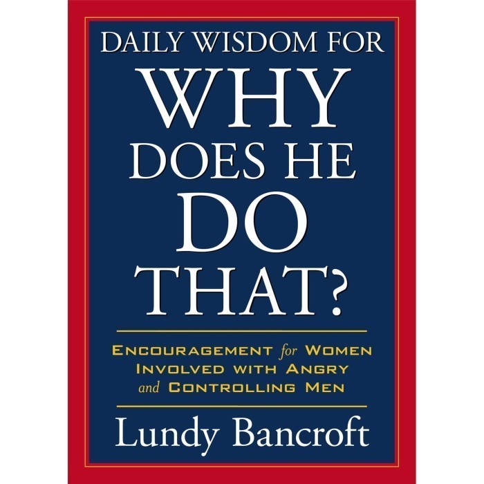 FLASH SALE DAILY WISDOM FOR WHY DOES HE DO THAT (LUNDY BANCROFT) TERLARIS