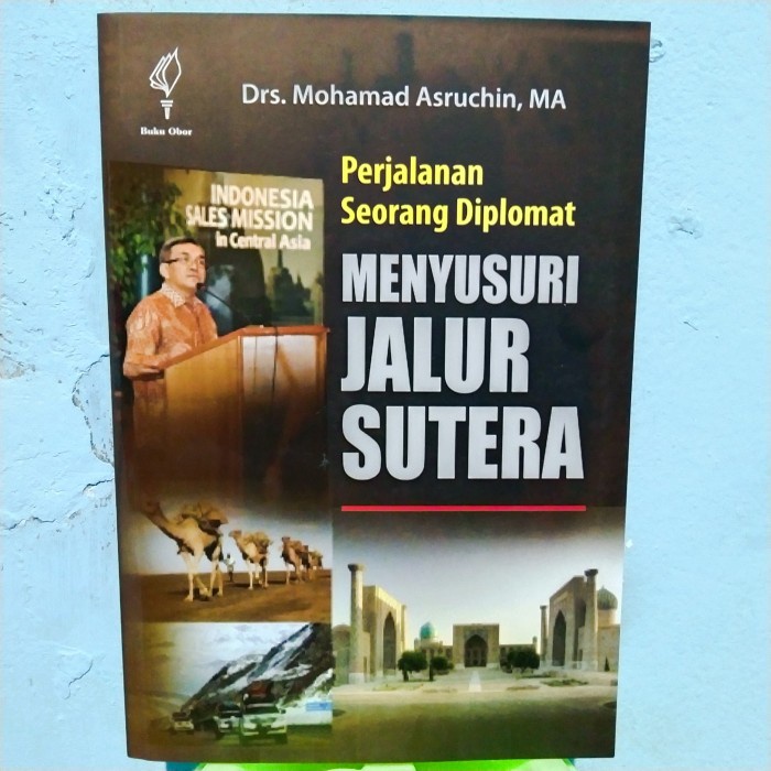 

BUKU MENYUSURI JALUR SUTERA Drs Mohammad Asruchin