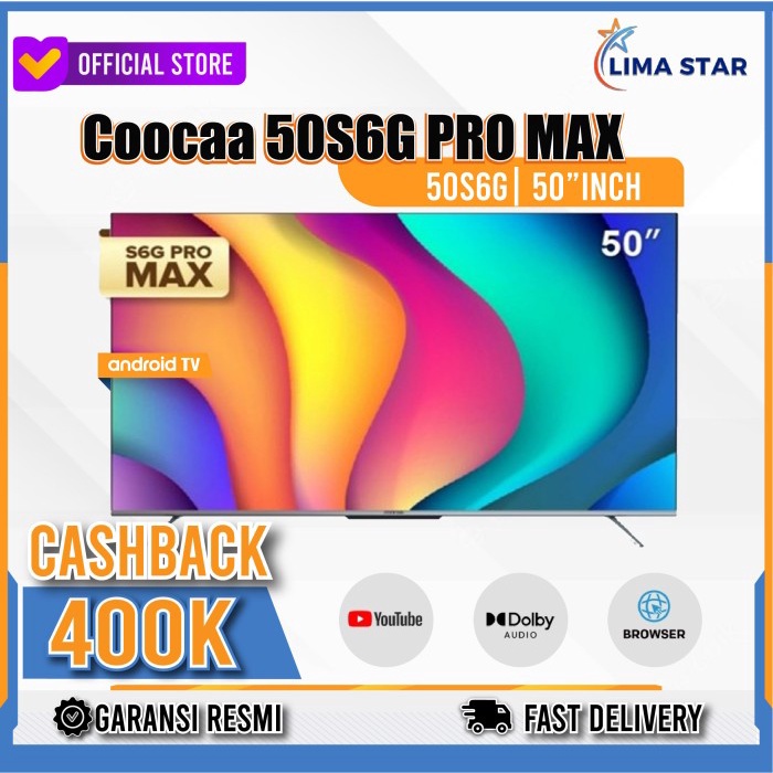 Coocaa 50S6G Pro Max Android Digital Tv 50 Inch Original Garansi Resmi