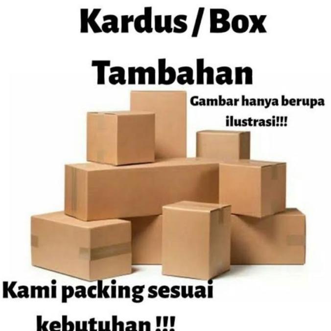 

] tambahan packing bubble wrap atau kardus