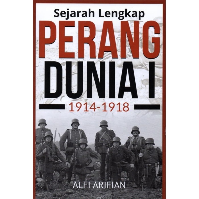 

NEW BUKU SEJARAH LENGKAP PERANG DUNIA 1: 1914-1918