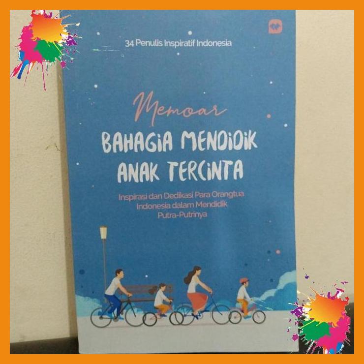 

memoar bahagia mendidik anak tercinta inspirasi dan dedikasi para oran [fany]