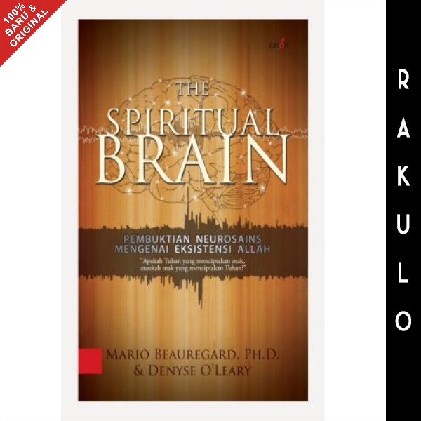 

BUKU THE SPIRITUAL BRAIN - MARIO BEAUREGARD, PH.D. & DENYSE OLEARY