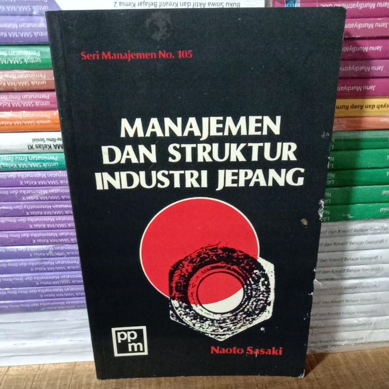 Buku Original MANAJEMEN DAN STRUKTUR INDUSTRI JEPANG ppm