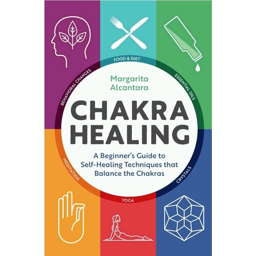 

Chakra Healing A Beginner's Guide to Self-Healing..Margarita Alcantara